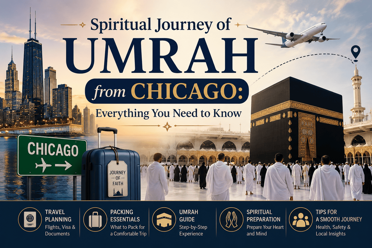 Spiritual Journey of Umrah from Chicago: Everything You Need to Know